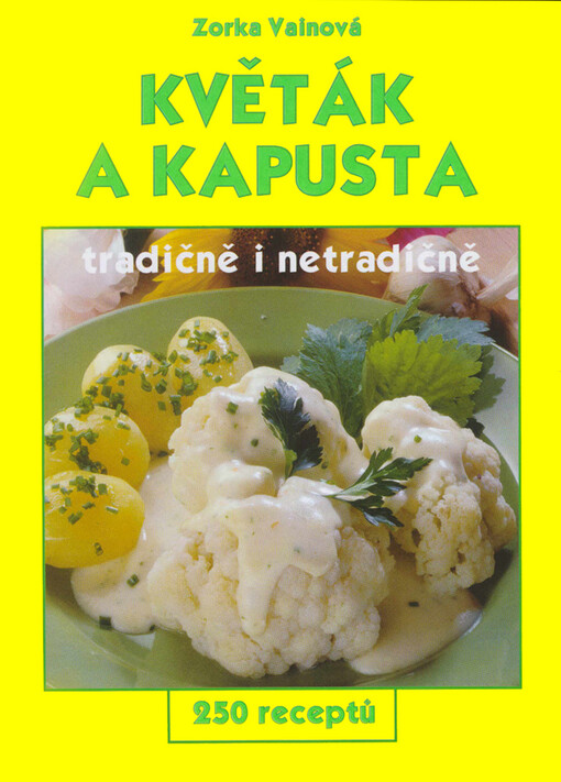 Květák a kapusta: 250 receptů