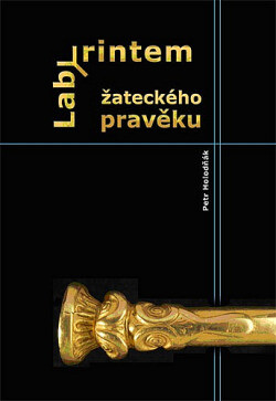 Labyrintem žateckého pravěku