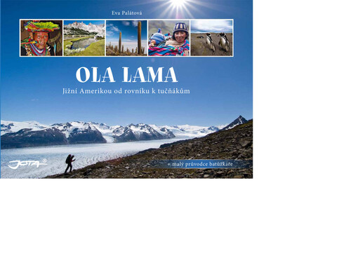 Ola lama: Jižní Amerikou od rovníku k tučňákům