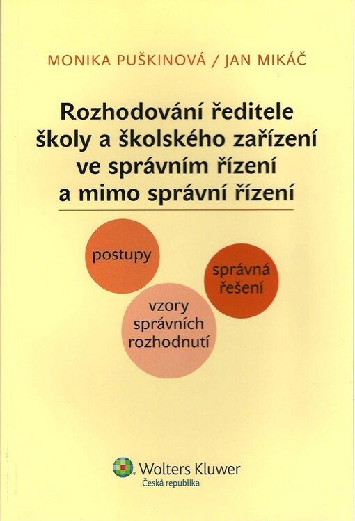 Rozhodování ředitele školy a školského zařízení ve správním řízení a mimo správní řízení: postupy, správná řešení, vzory správních rozhodnutí