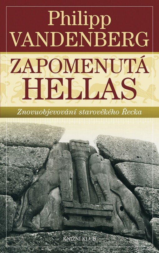 Zapomenutá Hellas : znovuobjevování starověkého Řecka