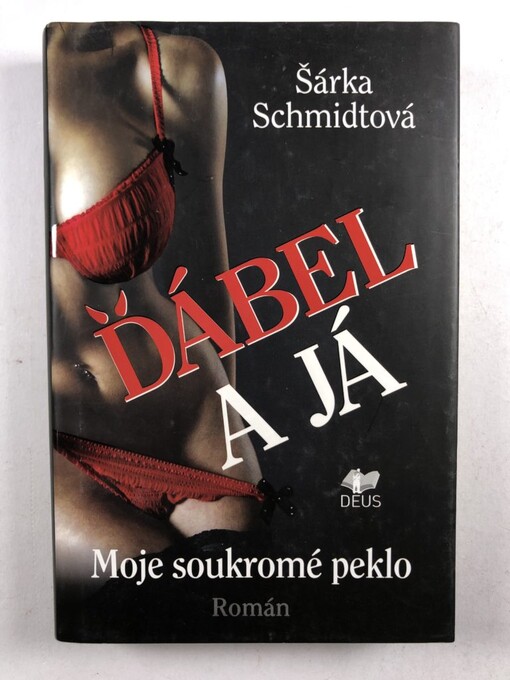 Ďábel a já : moje soukromé peklo : [román]