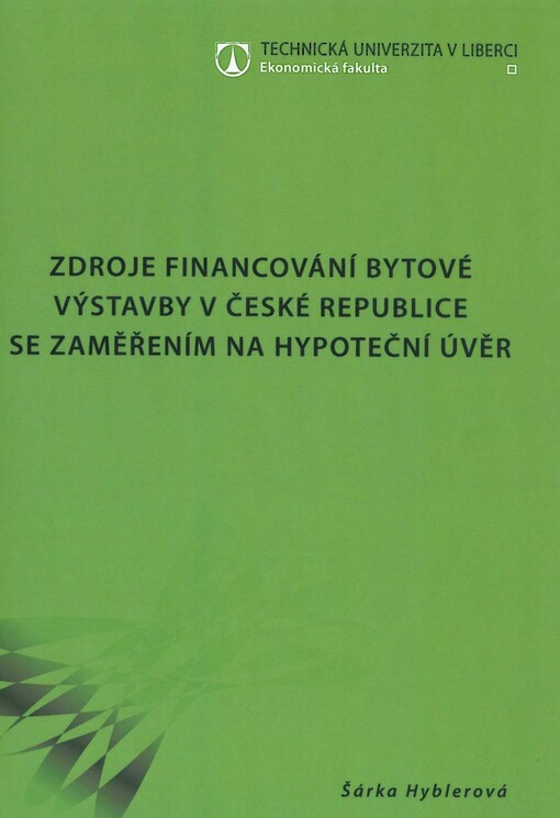 Zdroje financování bytové výstavby v České republice se zaměřením na hypoteční úvěr