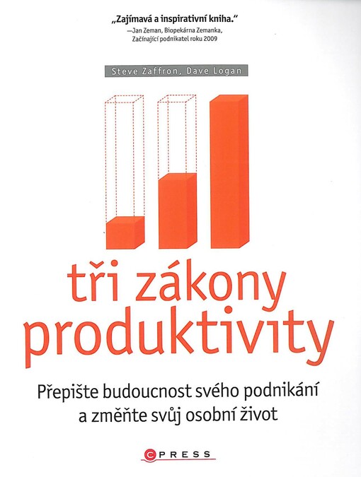 Tři zákony produktivity : přepište budoucnost svého podnikání a změňte svůj osobní život