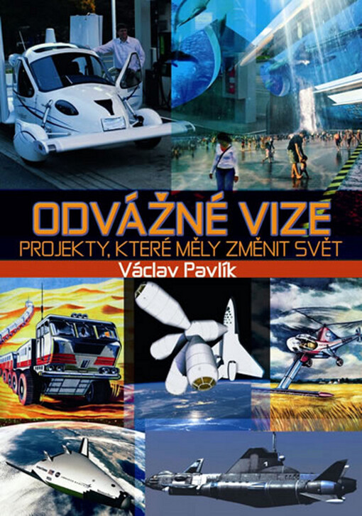 Odvážné vize : projekty, které měly změnit svět