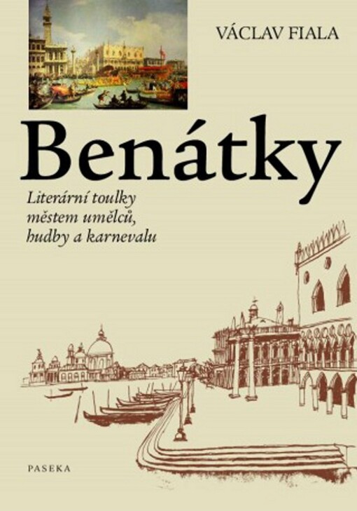 Benátky : literární toulky městem umělců, hudby a karnevalu