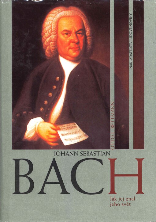 Johann Sebastian Bach: jak jej znal jeho svět