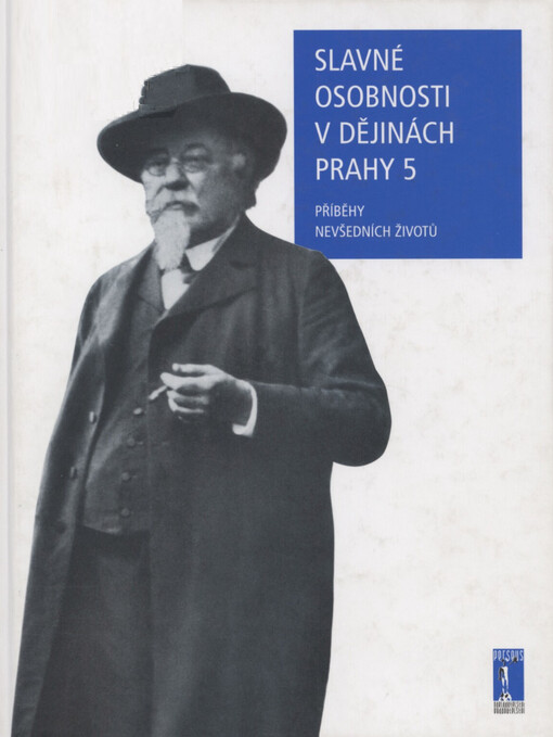 Slavné osobnosti v dějinách Prahy 5 :příběhy nevšedních životů