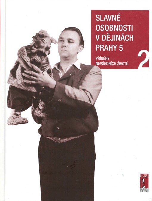 Slavné osobnosti v dějinách Prahy 5 :příběhy nevšedních životů, 2. díl