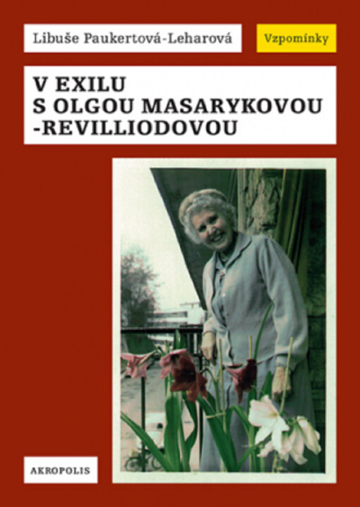 V exilu s Olgou Masarykovou-Revilliodovou : vzpomínky