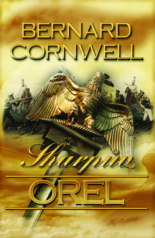 Sharpův orel :Richard Sharpe v bitvě u Talavery, červenec 1809