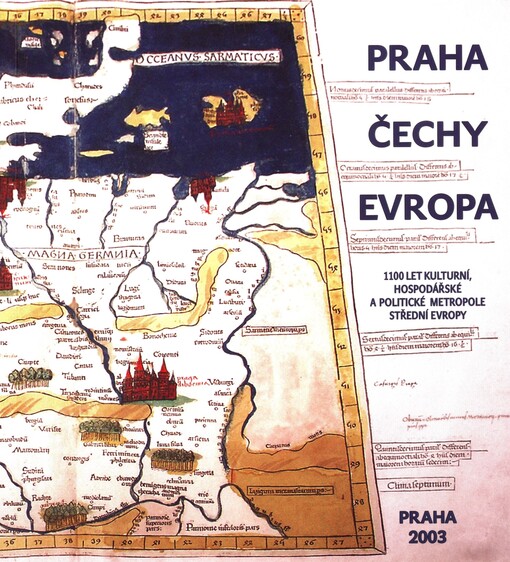 Praha - Čechy - Evropa : 1100 let kulturní, hospodářské a politické metropole střední Evropy : publikace k výstavě Clam-Gallasův palác 7. dubna - 1. června 2003