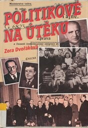 Politikové na útěku : osudy změněné 25. únorem 1948