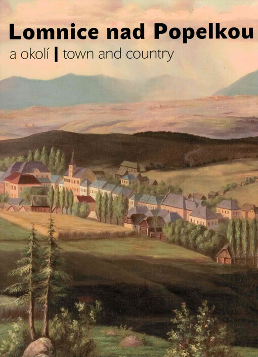 Lomnice nad Popelkou a okolí =: Lomnice nad Popelkou - town and country