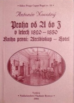 Praha od A do Z v letech 1820-1850, Díl 1