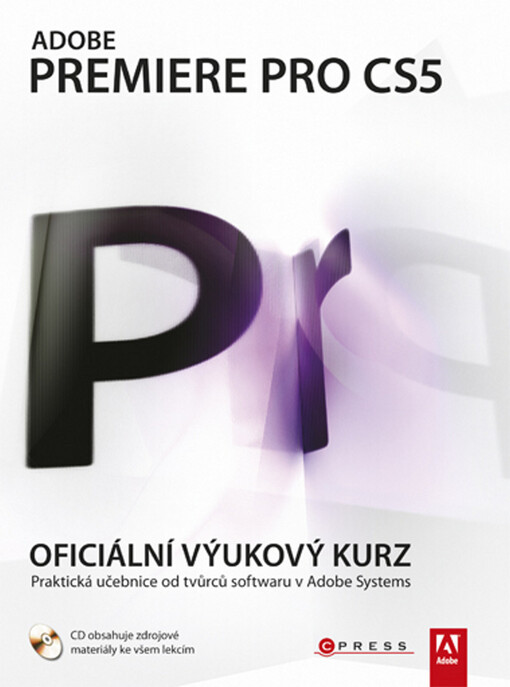 Adobe Premiere Pro CS5 : oficiální výukový kurz