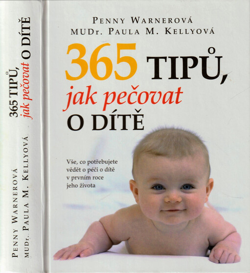 365 tipů, jak pečovat o dítě : vše, co potřebujete vědět o péči o dítě v prvním roce jeho života