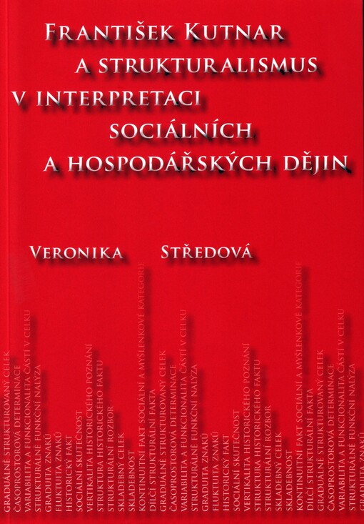František Kutnar a strukturalismus v interpretaci sociálních a hospodářských dějin.