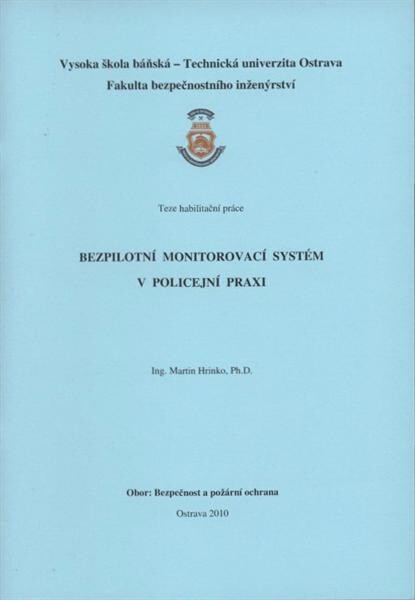 Bezpilotní monitorovací systém v policejní praxi : teze habilitační práce