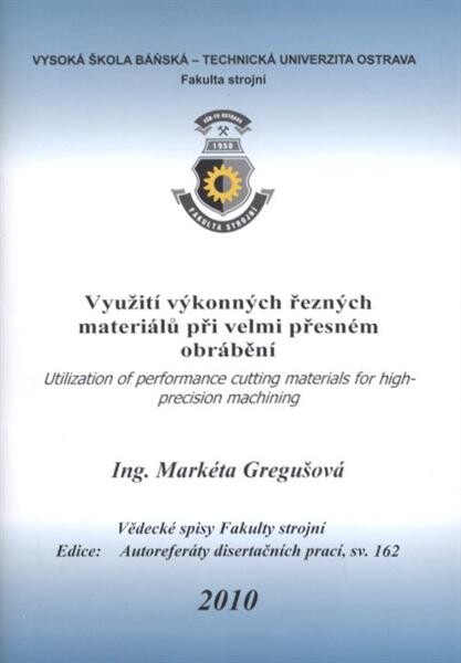 Využití výkonných řezných materiálů při velmi přesném obrábění : autoreferát doktorské disertační práce