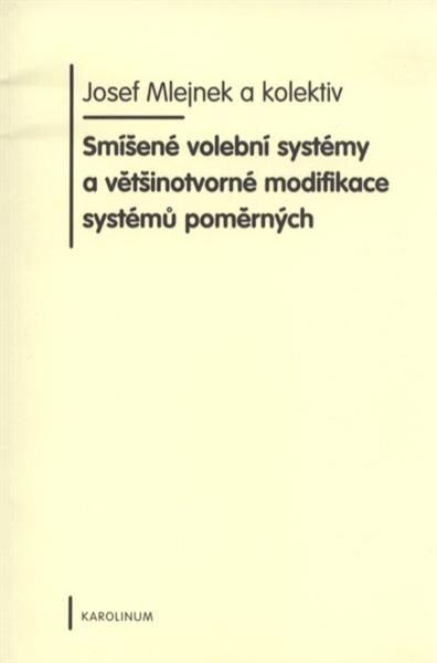 Smíšené volební systémy a většinotvorné modifikace systémů poměrných