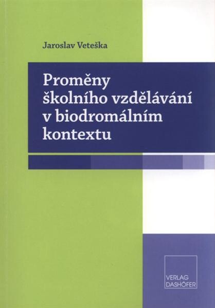 Proměny školního vzdělávání v biodromálním kontextu