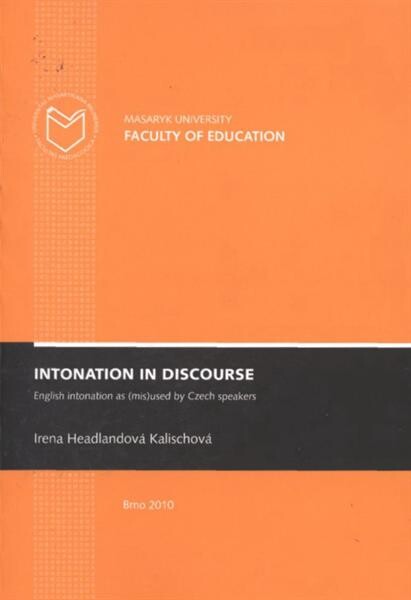 Intonation in discourse : English intonation as (mis)used by Czech speakers