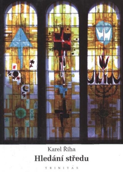 Hledání středu : (prózy, meditace, ohlédnutí)