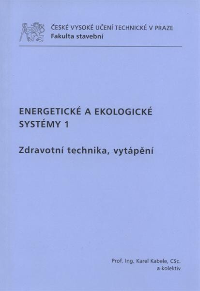 Energetické a ekologické systémy 1 : zdravotní technika, vytápění