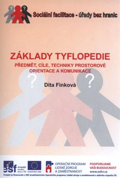 Základy tyflopedie : předmět, cíle, techniky prostorové orientace a komunikace