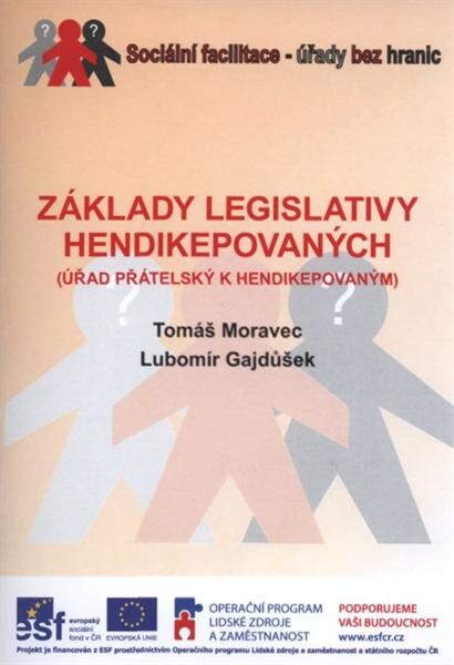 Základy legislativy hendikepovaných : (úřad přátelský k hendikepovaným)
