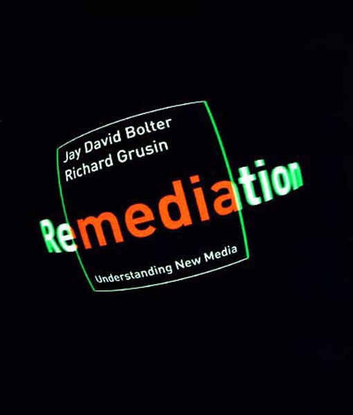 Remediation :understanding new media