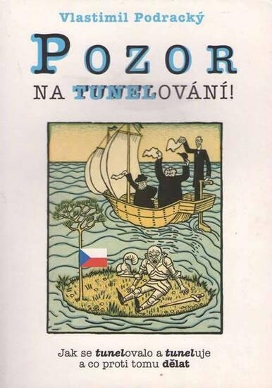 Pozor na tunelování! : jak se tunelovalo a tuneluje a co proti tomu dělat