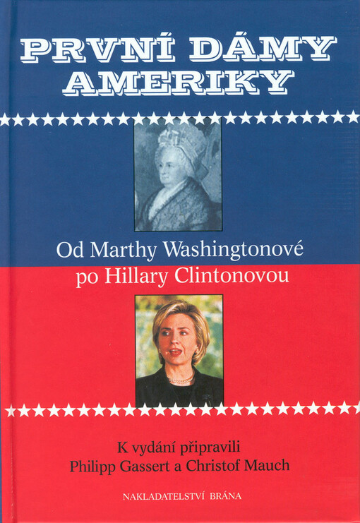 První dámy Ameriky: od Marthy Washingtonové po Hillary Clintonovou