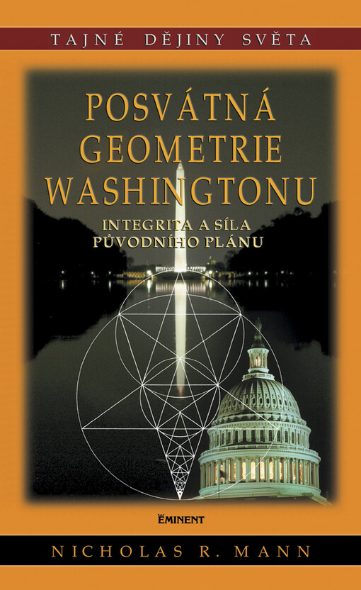 Posvátná geometrie Washingtonu : integrita a síla původního projektu