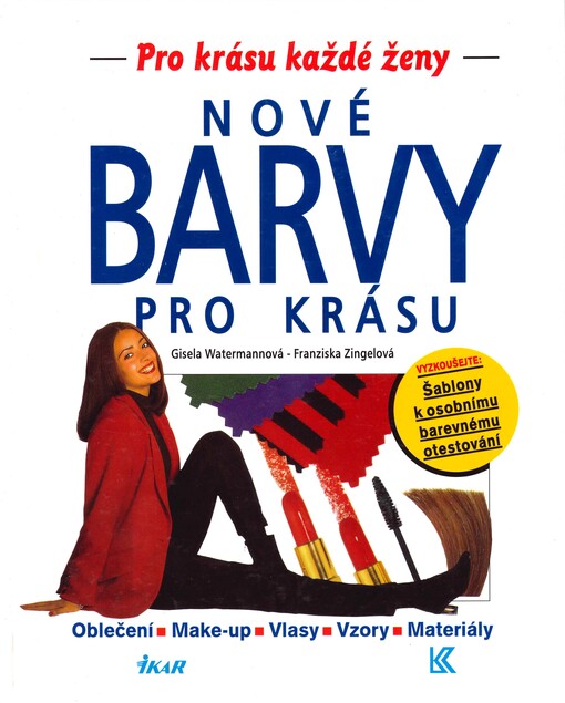 Nové barvy pro krásu : oblečení, make-up, vlasy, vzory, materiály