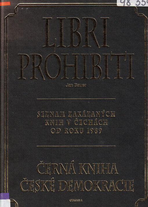 Libri prohibiti devadesátých let: [seznam zakázaných knih v Čechách : černá kniha české demokracie]