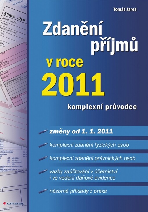 Zdanění příjmů v roce 2011 : komplexní průvodce