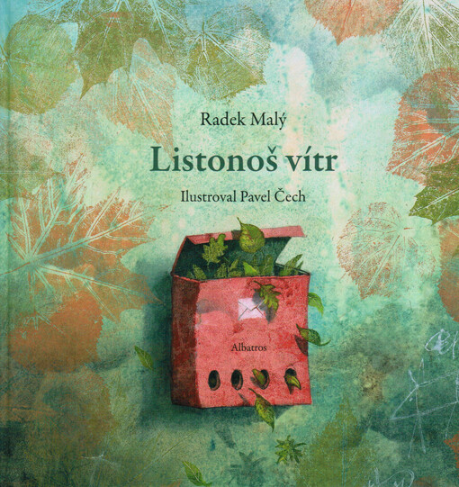 Listonoš vítr : (co přinesl a co mi šeptal)