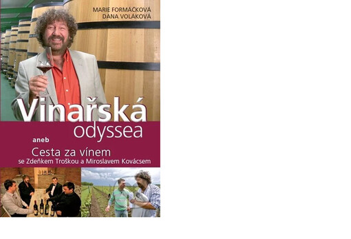 Vinařská odyssea aneb Cesta za vínem se Zdeňkem Troškou a Miroslavem Kovácsem