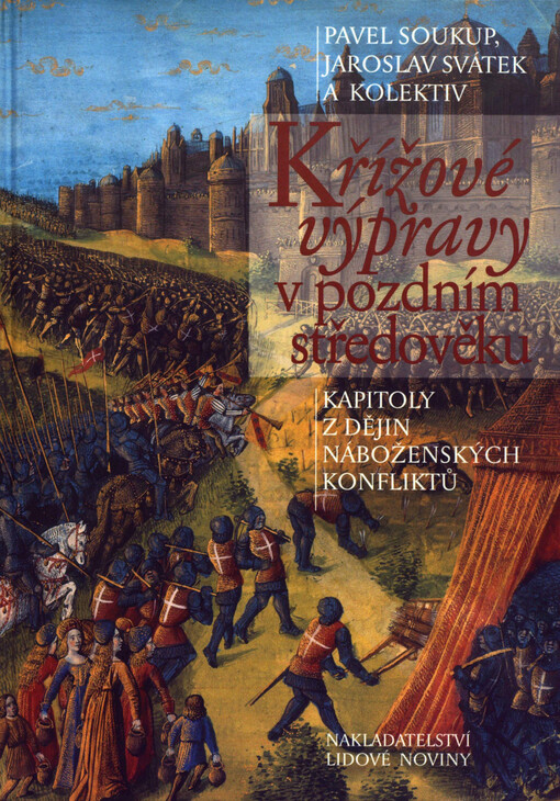 Křížové výpravy v pozdním středověku : kapitoly z dějin náboženských konfliktů