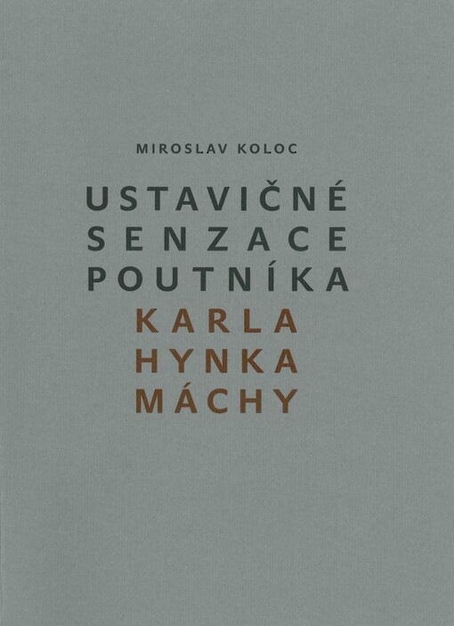 Ustavičné senzace poutníka Karla Hynka Máchy