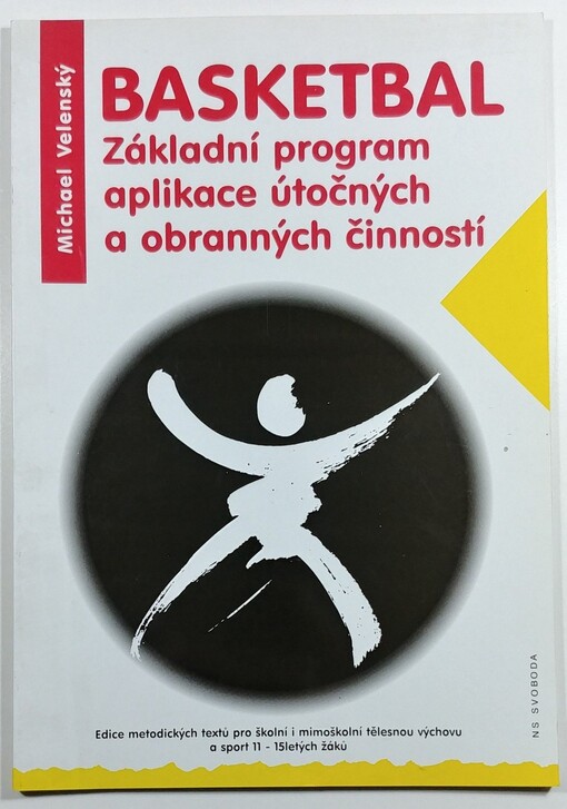 Basketbal : základní program aplikace útočných a obranných činností