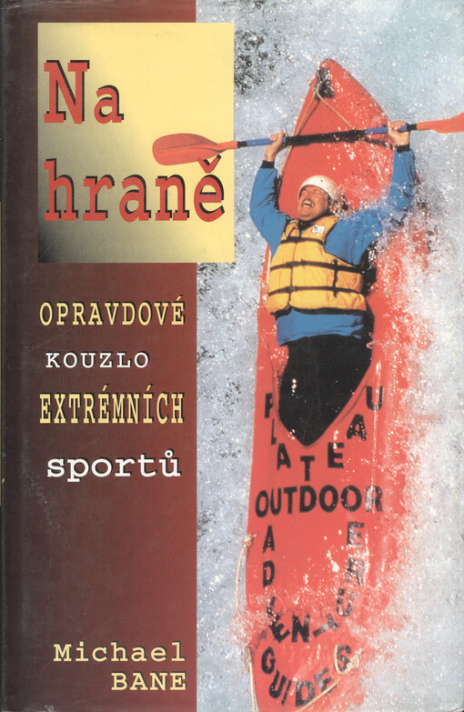 Na hraně: odysea o extrémních sportech jednoho obyčejného chlápka