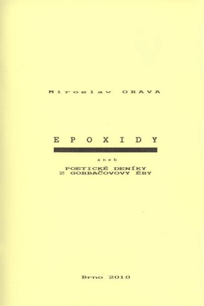 Epoxidy, aneb, Poetické deníky z Gorbačovovy éry
