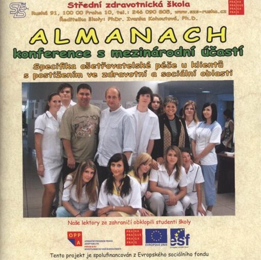 Specifika ošetřovatelské péče u klientů s postižením ve zdravotní a sociální oblasti : almanach konference s mezinárodní účastí : [Syllabova posluchárna 3. LF UK dne 22.9.2010]