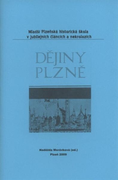 Mladší Plzeňská historická škola v jubilejních článcích a nekrolozích : antologie