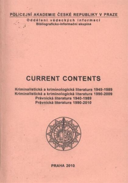 Current contents :kriminalistická a kriminologická literatura 1949-1989, kriminalistická a kriminologická literatura 1990-2009, právnická literatura 1940-1989, právnická literatura 1990-2010