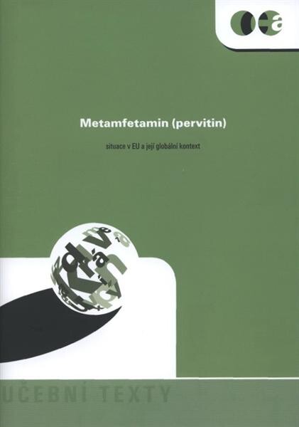 Metamfetamin (pervitin) : situace v EU a její globální kontext