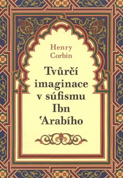 Tvůrčí imaginace v súfismu Ibn 'Arabího
